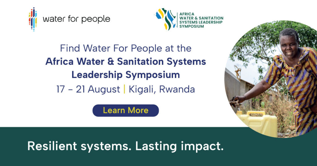 Find Water For People at the Africa Water & Sanitation Systems Leadership Symposium, 17-21 August, Kigali, Rwanda